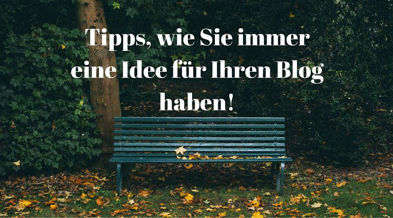 Tipps wie Sie nie wieder ohne Idee da stehen Text schreiben